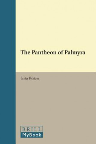 Kniha The Pantheon of Palmyra Javier Teixidor