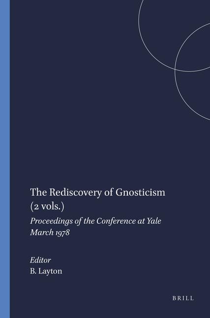 Kniha The Rediscovery of Gnosticism (2 Vols.): Proceedings of the Conference at Yale March 1978 Bentley Layton