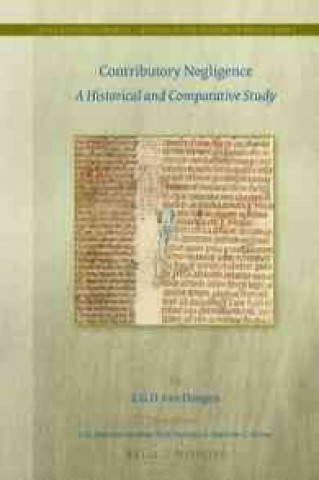Knjiga Contributory Negligence: A Historical and Comparative Study Emanuel Dongen