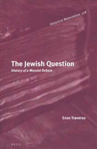 Kniha The Jewish Question: History of a Marxist Debate Enzo Traverso