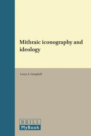 Carte Mithraic Iconography and Ideology Leroy A. Campbell