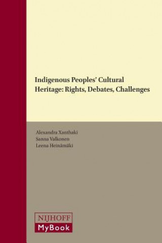 Книга Indigenous Peoples' Cultural Heritage: Rights, Debates, Challenges Alexandra Xanthaki