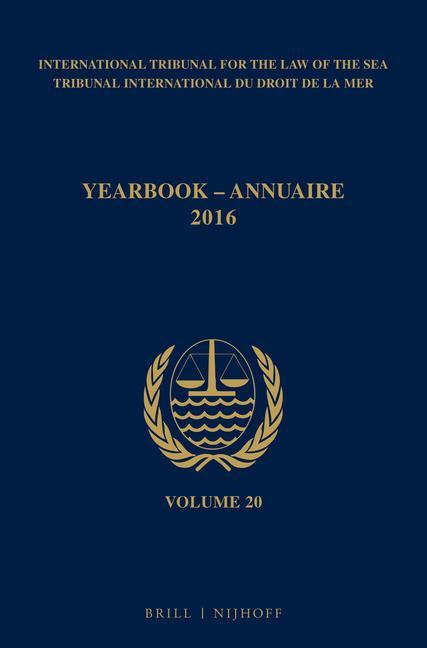 Kniha Yearbook International Tribunal for the Law of the Sea / Annuaire Tribunal International Du Droit de la Mer, Volume 20 (2016) Itlos