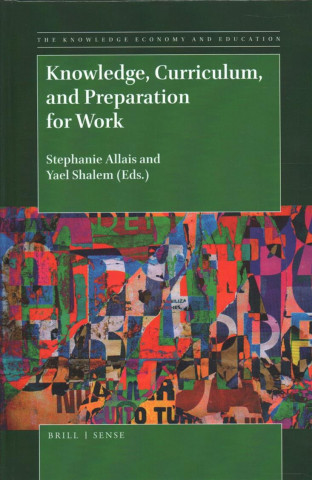 Boek Knowledge, Curriculum, and Preparation for Work Stephanie Allais