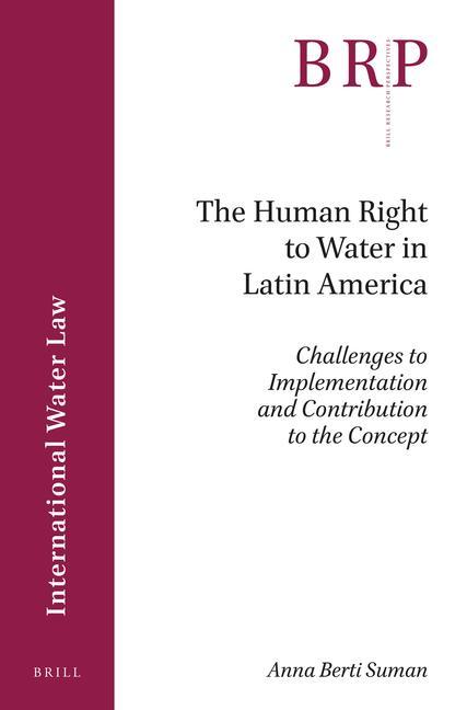 Boek The Human Right to Water in Latin America: Challenges to Implementation and Contribution to the Concept Anna Suman