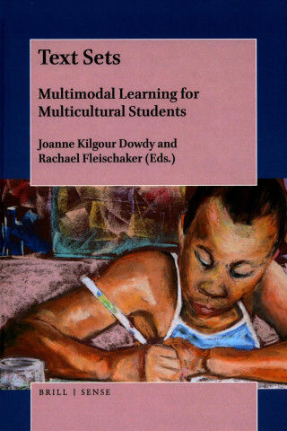 Книга Text Sets: Multimodal Learning for Multicultural Students Joanne Kilgour Dowdy
