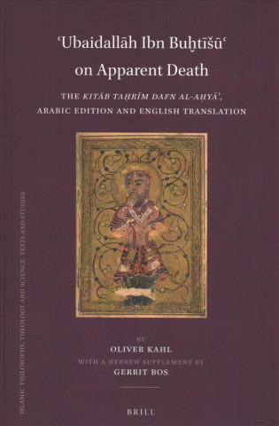 Książka &#703;ubaidall&#257;h Ibn Bu&#7723;t&#299;s&#363;&#703; On Apparent Death: The Kit&#257;b Ta&#7717;r&#299;m Dafn Al-A&#7717;y&#257;&#702;, Arabic Edit Oliver Kahl