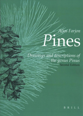 Carte Pines, 2nd Revised Edition: Drawings and Descriptions of the Genus Pinus Aljos Farjon