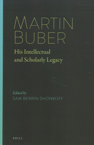 Kniha Martin Buber: His Intellectual and Scholarly Legacy Sam Berrin Shonkoff