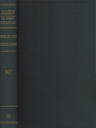 Kniha Recueil Des Cours, Collected Courses, Tome 391 Academie De Droit International De La Ha