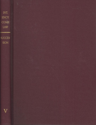 Kniha International Encyclopedia of Comparative Law, Volume V: Succession Ulrich Drobnig