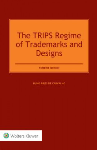 Kniha TRIPS Regime of Trademarks and Designs Nuno Pires Carvalho