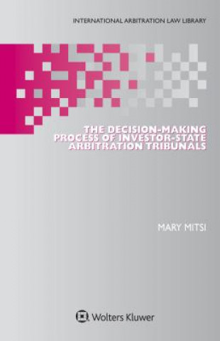 Carte Decision-Making Process of Investor-State Arbitration Tribunals Mary Mitsi