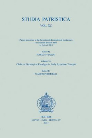 Book Studia Patristica. Vol. XC - Papers Presented at the Seventeenth International Conference on Patristic Studies Held in Oxford 2015: Volume 16: Christ M. Podbielski