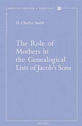 Carte The Role of Mothers in the Genealogical Lists of Jacob's Sons D. C. Smith