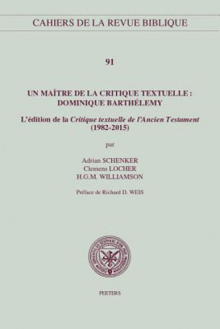 Könyv Un Maitre de la Critique Textuelle: Dominique Barthelemy: l'Edition de la 'critique Textuelle de l'Ancien Testament' (1982-2015) C. Locher