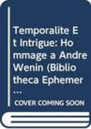 Kniha Temporalite Et Intrigue: Hommage a Andre Wenin H. Ausloos