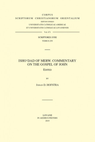 Libro Isho'dad of Merw. Commentary on the Gospel of John Jd Hofstra