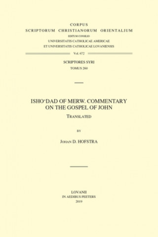 Carte Isho'dad of Merw. Commentary on the Gospel of John J. D. Hofstra