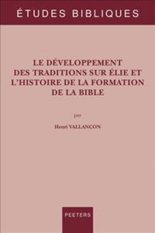 Carte Le Developpement Des Traditions Sur Elie Et l'Histoire de la Formation de la Bible H. Vallancon