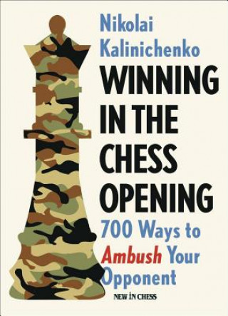 Buch Winning in the Chess Opening: 700 Ways to Ambush Your Opponent Nikolai Kalinichenko