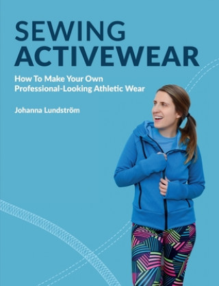 Kniha Sewing Activewear Johanna Lundström