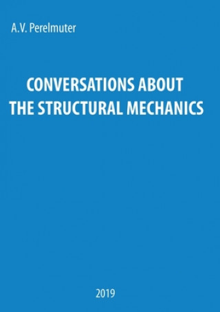 Książka Conversations about the Structural Mechanics Anatoly Perelmuter