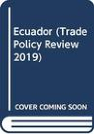 Książka Trade Policy Review 2019: Ecuador World Trade Organization