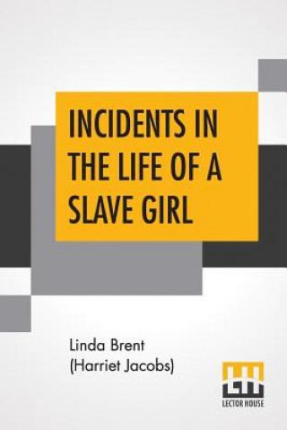 Kniha Incidents In The Life Of A Slave Girl Linda Brent (Harriet Jacobs)