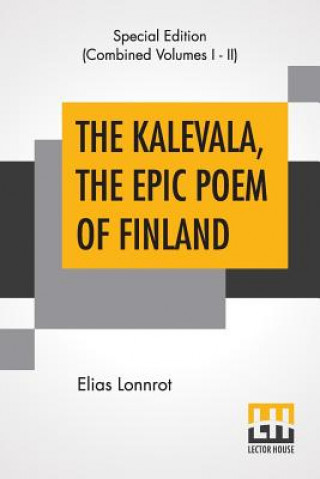 Carte Kalevala, The Epic Poem Of Finland (Complete) Elias Lonnrot