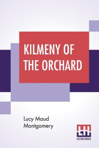 Kniha Kilmeny Of The Orchard Lucy Maud Montgomery