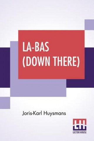 Kniha La-Bas (Down There) Joris-Karl Huysmans