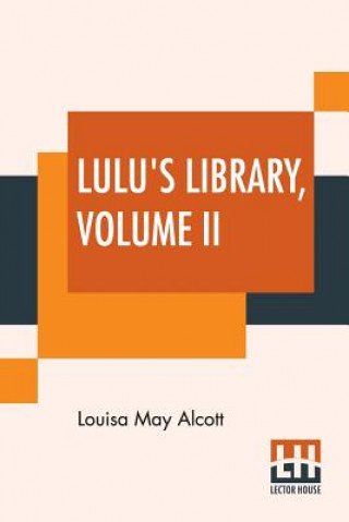 Kniha Lulu's Library, Volume II Louisa May Alcott