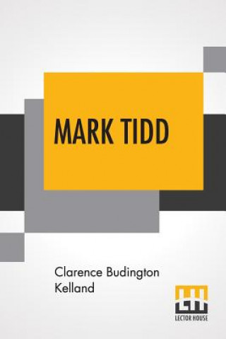 Knjiga Mark Tidd Clarence Budington Kelland