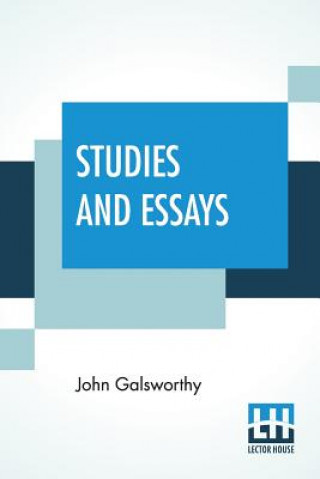 Kniha Studies And Essays John Galsworthy