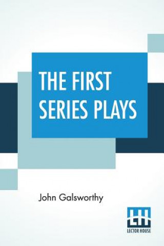 Книга First Series Plays John Galsworthy