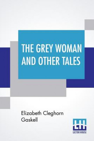 Boek Grey Woman And Other Tales Elizabeth Cleghorn Gaskell