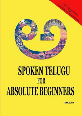 Könyv Spoken Telugu for Absolute Beginners Sanjay D