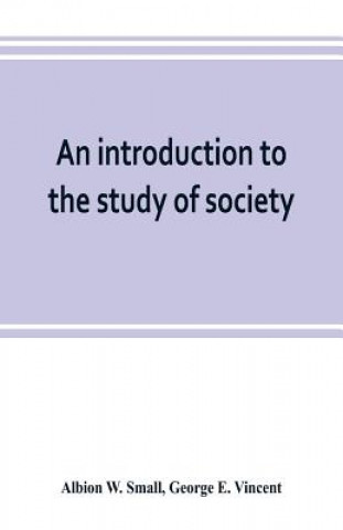 Carte introduction to the study of society Albion W. Small