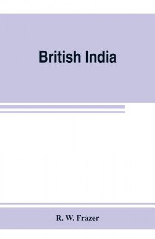 Kniha British India R. W. Frazer