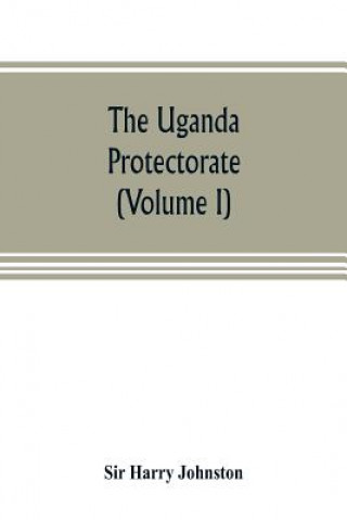 Carte Uganda protectorate (Volume I) Sir Harry Johnston