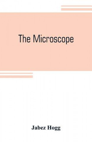 Knjiga microscope Jabez Hogg