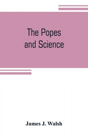 Carte popes and science James J. Walsh