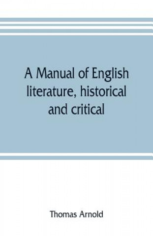 Βιβλίο manual of English literature, historical and critical Thomas Arnold