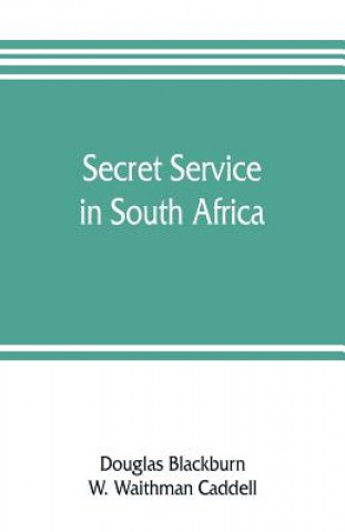 Knjiga Secret service in South Africa Douglas Blackburn