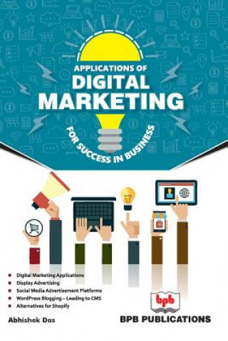 Kniha APPLICATION OF DIGITAL MARKETING FOR LIFE SUCCESS IN BUSINESS Abhishek Das