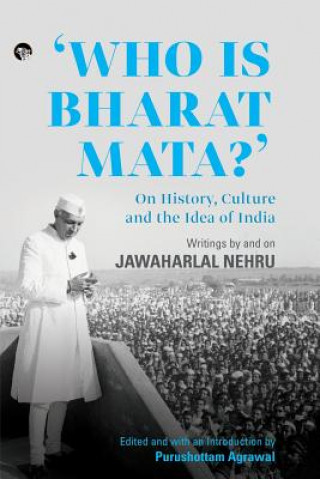 Książka Who Is Bharat Mata? On History, Culture and the Idea of India Purushottam Agrawal