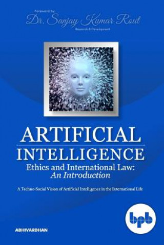 Książka Artificial Intelligence Ethics and International Law Abhivardhan