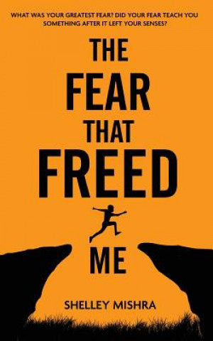 Книга Fear That Freed Me Shelley Mishra