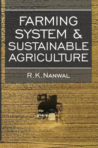 Könyv Farming System and Sustainable Agriculture R. K. Nanwal